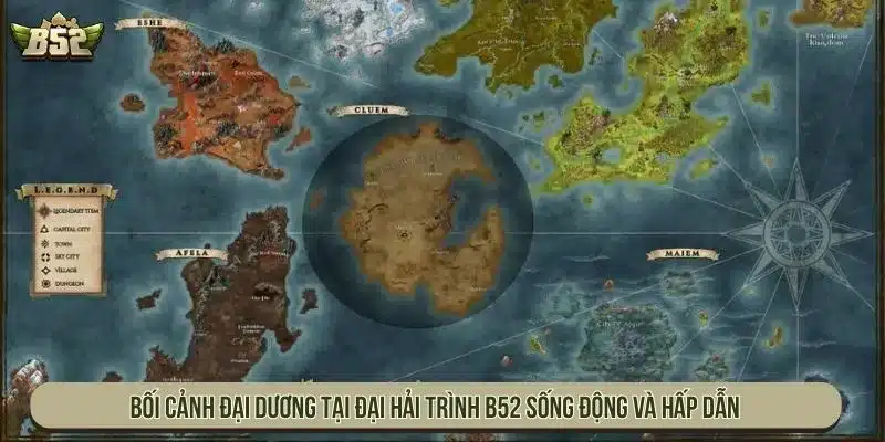 Bối cảnh đại dương tại Đại hải trình B52 sống động và hấp dẫn